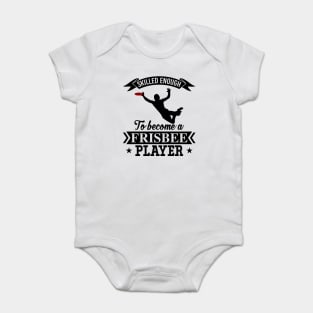 Skilled Enough To Become A Frisbee Player Ultimate Frisbee Design Baby Bodysuit